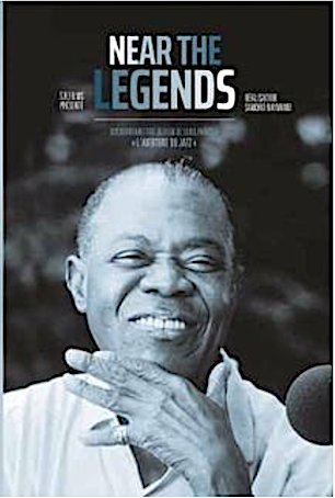 L'AVENTURE DU JAZZ : DVD NEAR THE LEGENDS - OFFRE 925